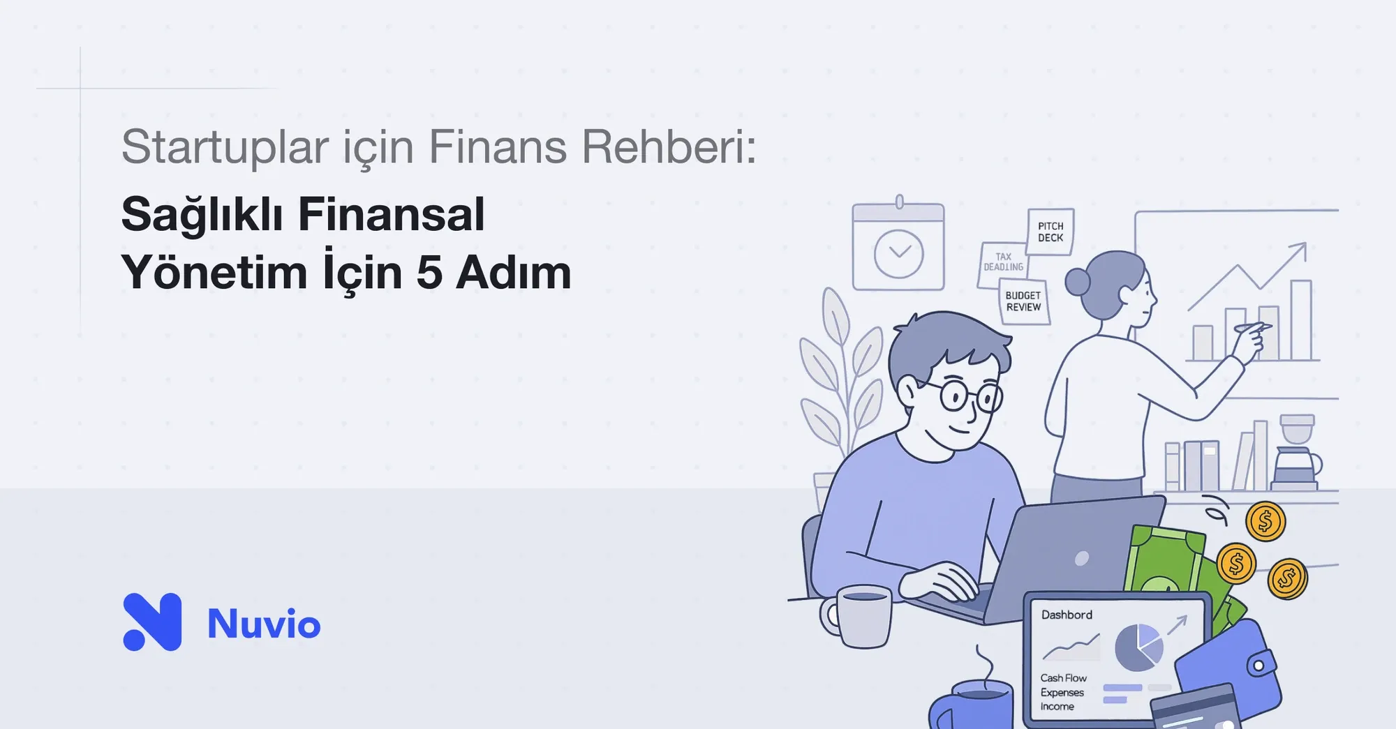 Startup Finansını Kontrol Altına Alma Rehberi: Sağlıklı Finansal Yönetim İçin 5 Adım