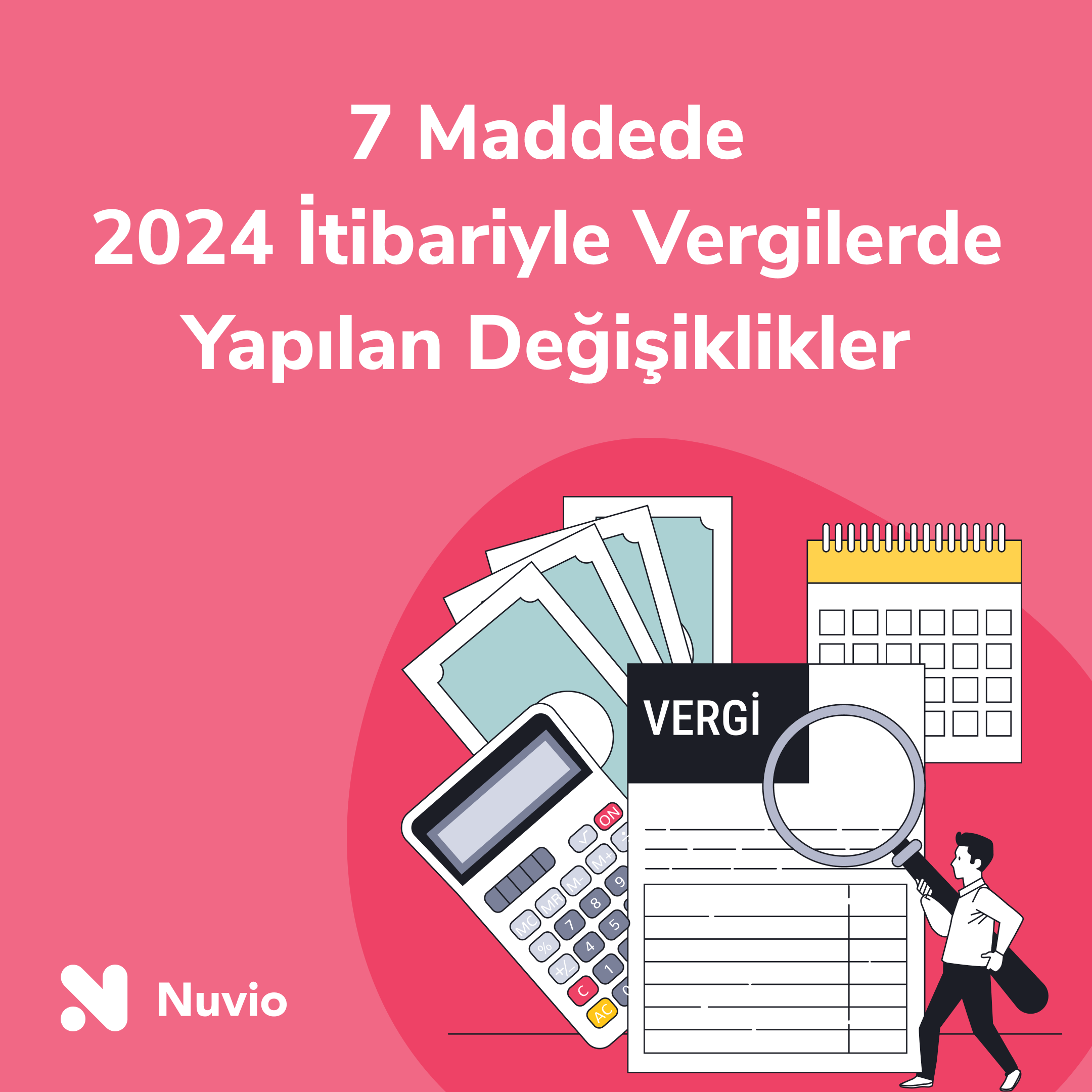7 Maddede 2024 İtibariyle Vergilerde Yapılan Değişiklikler